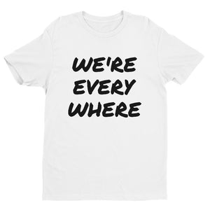 We're Everywhere T-shirt2